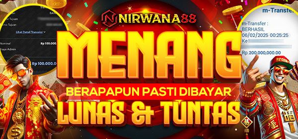 Nirwana88 | Menang Berapapun Pasti Dibayar Lunas